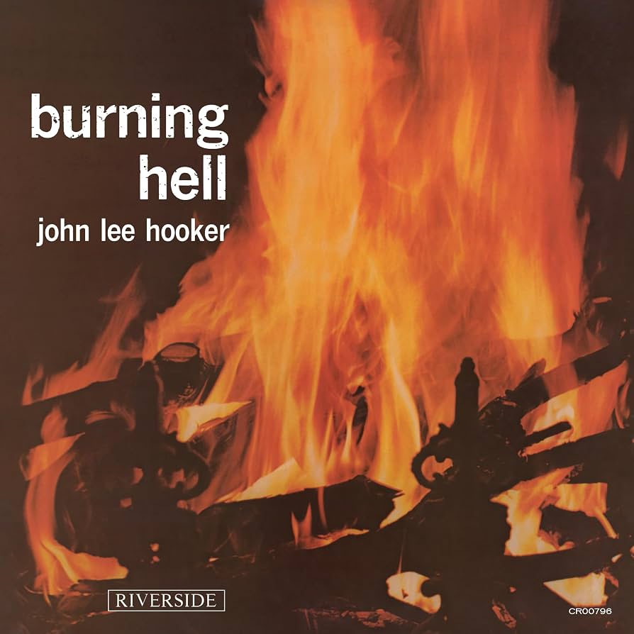 Burning Hell by John Lee Hooker